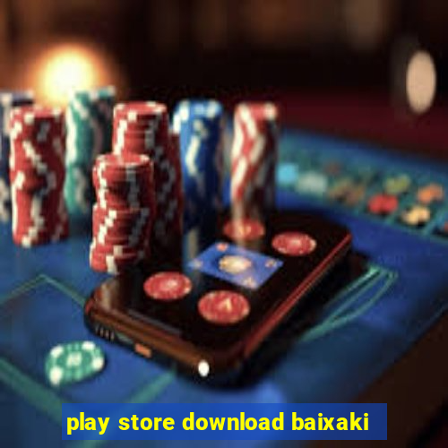 play store download baixaki